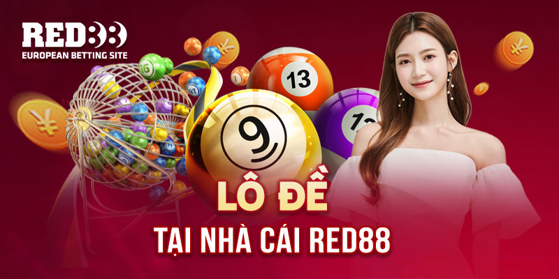 Lô đề RED88 rất được các lô thủ ưa chuộng